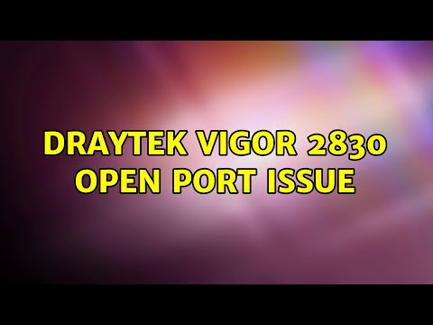 DrayTek Vigor 2830 open port issue