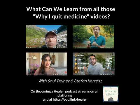 What can we learn from all those "Why I quit medicine" videos on YouTube?