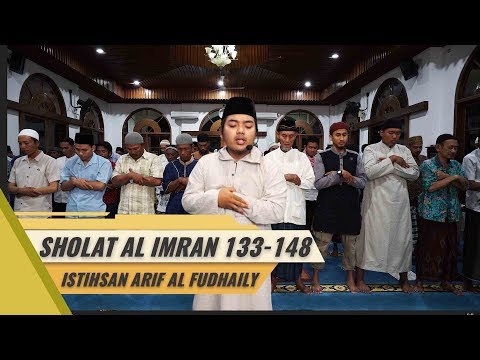 IMAM SHOLAT MERDU || Istihsan Arif Al Fudhaly || Surat Al Imran 133 - 148