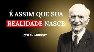 Eu Crio o Que Acredito — A Chave Oculta que Transforma Qualquer Realidade | Joseph Murphy