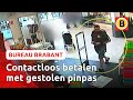 Man shopt in zes winkels met gestolen pinpas | Bureau Brabant