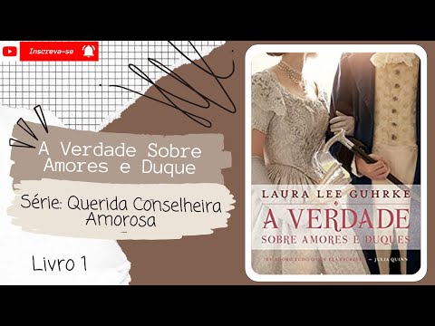 A Verdade Sobre Amores e Duques - Série: Querida Conselheira Amorosa - Livro 1 💕🥰