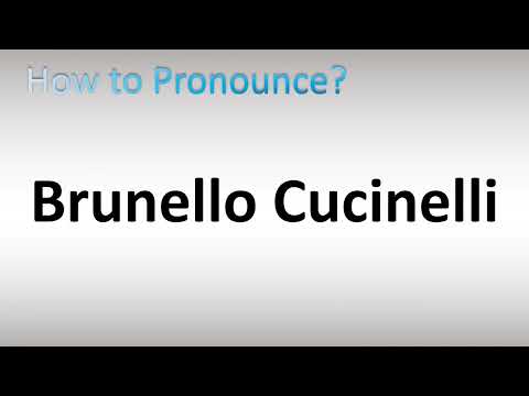 How to Pronounce Brunello Cucinelli