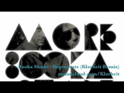 Booka Shade - Regenerate (Klarheit Remix)