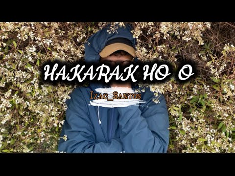 Izac Santos - HAKARAK HO O.  | Official Music Video
