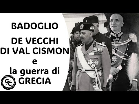 Pietro BADOGLIO Cesare Maria DE VECCHI DI VAL CISMON e la guerra di GRECIA