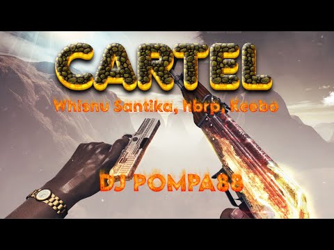 Whisnu Santika, hbrp, Keebo - Cartel (DJ POMPA88 Techno edit) Lirik