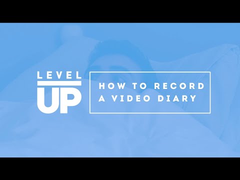HOW TO RECORD A VIDEO DIARY | LEVEL UP TUTORIAL