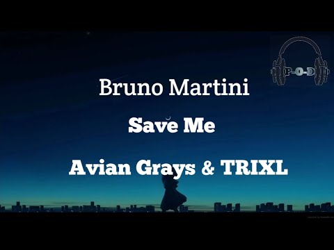 Bruno Martini, Avian Grays, TRIXL - Save Me (Lyric Video) ft. Mayra [مترجمة]