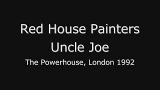 Red House Painters - Uncle Joe (London 1992)