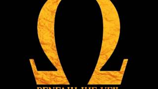 Beneath The Veil - Omega