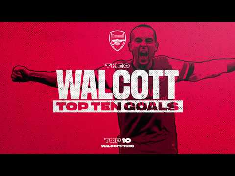 Theo, Theo, Theo! | Walcott's top 10 goals for Arsenal