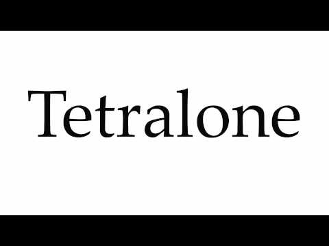 How to Pronounce Tetralone