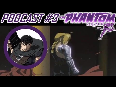 Anime Podcast #3 Fullmetal Alchemist Live Action, Superhero movies, Berserk  plus more