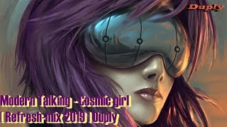 Modern Talking - Cosmic girl [ Refresh-mix 2019 ] Duply