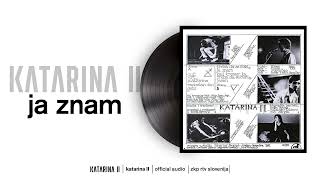 Katarina II - Ja znam (Official Audio)