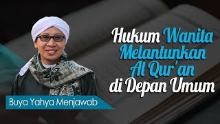 Download lagu Hukum Wanita Melantunkan Al Qur'an di Depan Umum - Buya Yahya Menjawab mp3