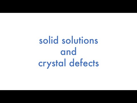 Solid Solutions and Crystal Defects