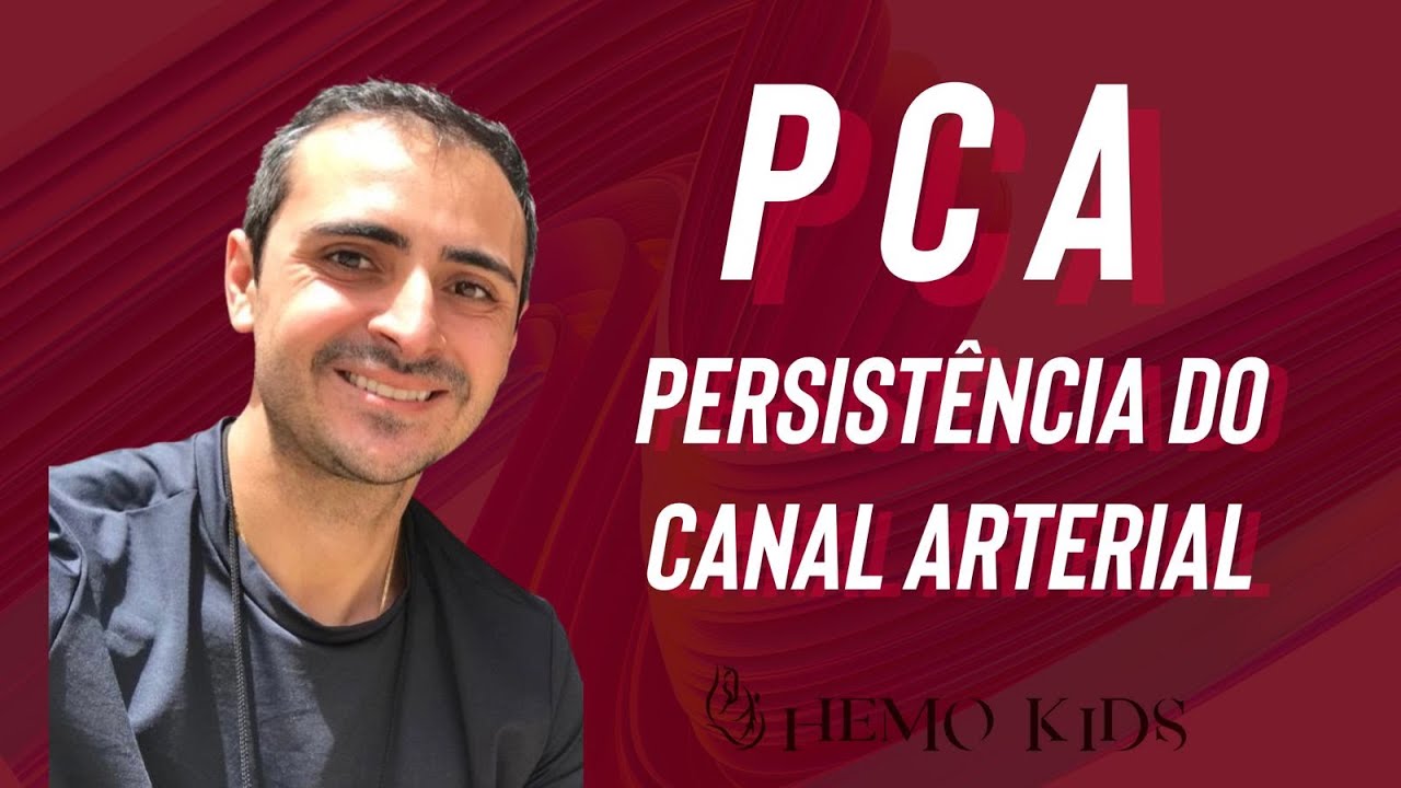 PERSISTÊNCIA DO CANAL ARTERIAL (PCA)