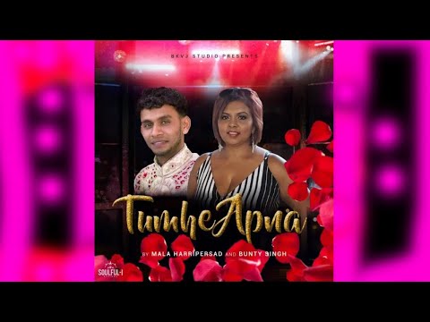 Tumhe Apna (2020 Bollywood Cover) - Mala Harripersad & Bunty Singh