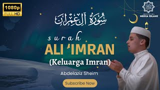 Download lagu Surah Ali ‘Imran سورة آل عمران - Abdelaziz Sheim Murottal Al Quran Merdu mp3 Download lagu Surah Ali ‘Imran سورة آل عمران - Abdelaziz Sheim Murottal Al Quran Merdu mp3