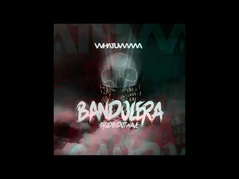 WHATUWANNA - Bandolera [prod. DOT WAVE ドット波]
