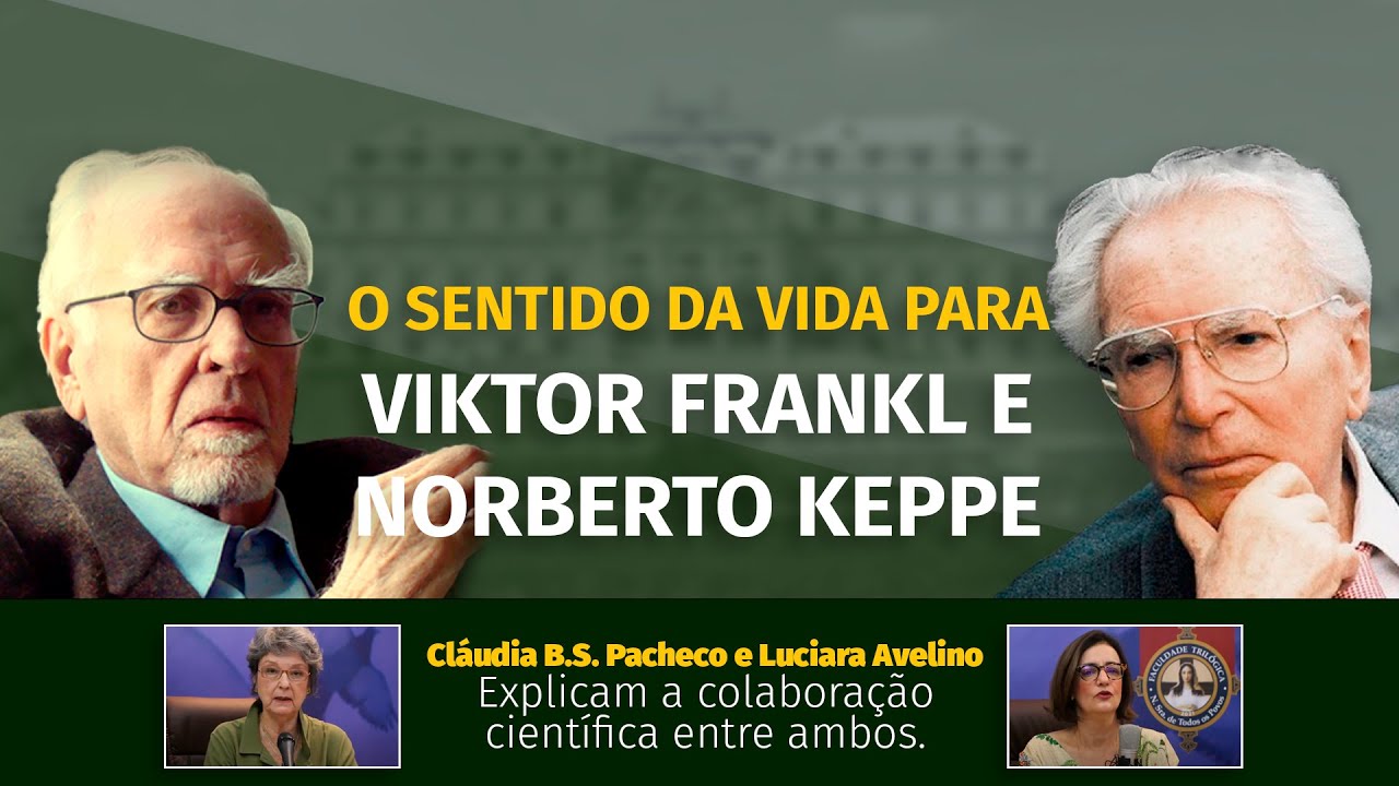 O Sentido da Vida para Viktor Frankl e Norberto Keppe