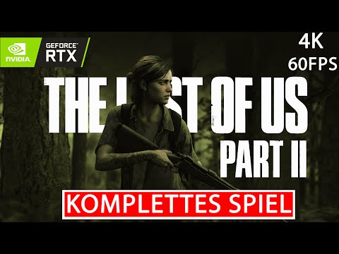 LAST OF US 2 REMASTERED PC Gameplay Walkthrough FULL GAME Deutsch [4K 60FPS ULTRA] Kein Kommentar