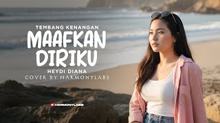 Download lagu MAAFKAN DIRIKU - HEYDI DIANA | COVER BY HARMONYLABS mp3