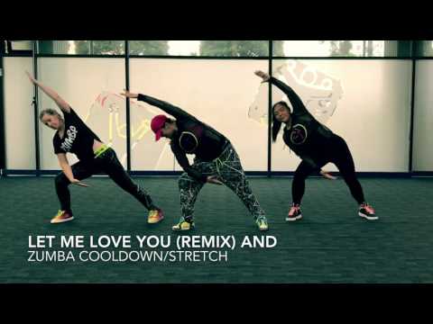 Zumba Cooldown / Stretch - Let me Love you (Remix)