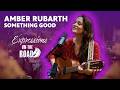 Amber Rubarth | Something Good | Expressions