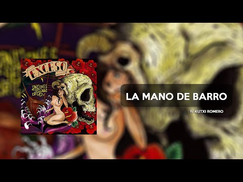 Exceso - La Mano de Barro (ft. Kutxi Romero)
