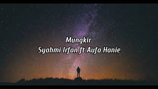 Download lagu Syahmi Irfan ft Aufa Hanie-Mungkir Ost Angkara Cinta [lirik] mp3
