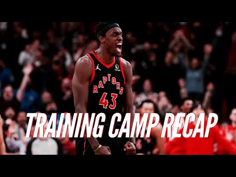 Raptors Training Camp Recap, Can Pascal Siakam Get Better?