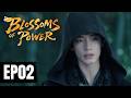 Blossoms Of Power 百花杀 EP02 He Yu Meng Ziyi ENG SUB