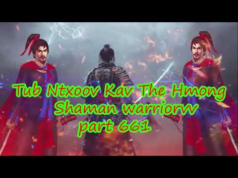 Tub Ntxoov kav The Hmong  warrior legendary  story Part 661 - 17/10/2023