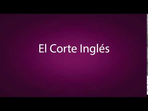 Como pronunciar El Corte Inglés