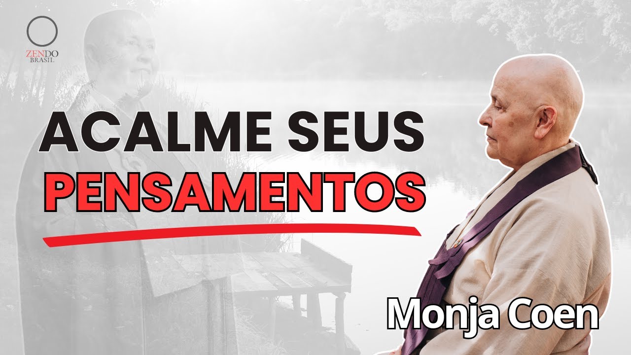 APRENDA A ACALMAR SEUS PENSAMENTOS MONJA COEN