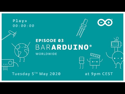 Bar Arduino Worldwide: Episode 03 (05.05.2020)