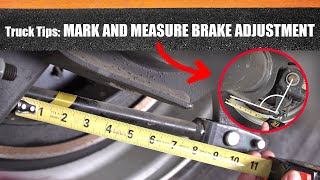 Truck Tips: Mark-and-Measure Brake Adjustment