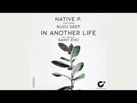 Native P. Feat.Nuzu Deep - In Another Life (Saint Evo Remix)