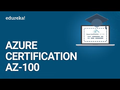 Azure Certification AZ 100 | Microsoft Azure Certification | Azure Certification Training | Edureka
