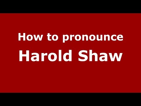 How to pronounce Harold Shaw (American English/US)  - PronounceNames.com