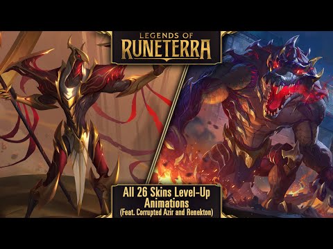 Legends of Runeterra: All 26 Skins Level Up Animations (Feat. Corrupted Renekton and Corrupted Azir)