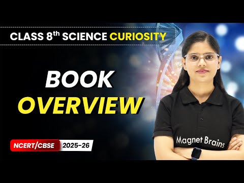 Class 8 Science Curiosity Book – Full Book Overview NCERT CBSE 2025 26 New Syllabus Explained