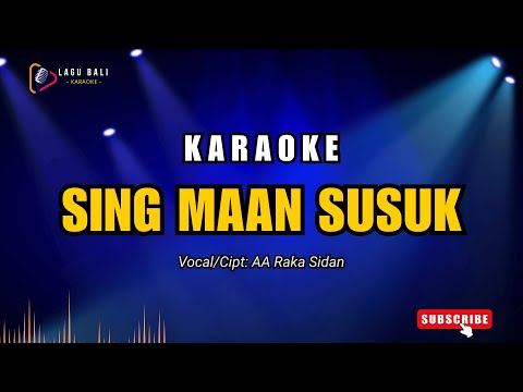 Karaoke Sing Maan Susuk - AA Raka Sidan | Lagu Bali Karaoke