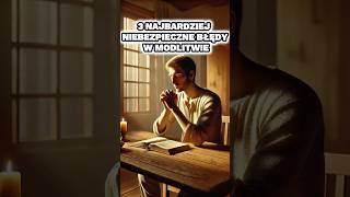 😱 3 Najbardziej Niebezpieczne Błędy W Modlitwie (Które Sprawiają, Że Niebo Milczy) 😱 #modlitwa #bóg