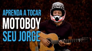 Seu Jorge - Motoboy (como tocar - aula de violão)