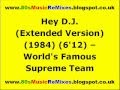 Hey D.J. (Extended Version) - World's Famous Supreme Team | 80s Club Mixes | 80s Club Music