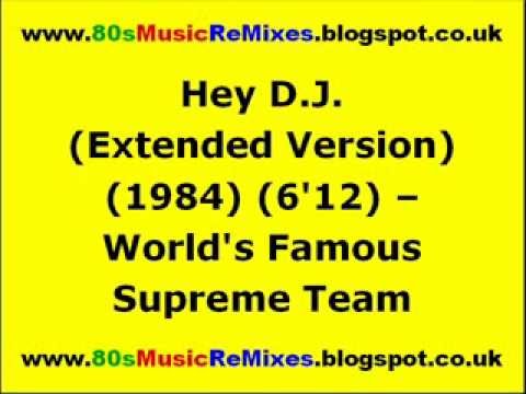 Hey D.J. (Extended Version) - World's Famous Supreme Team | 80s Club Mixes | 80s Club Music